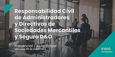 Responsabilidad Civil de Administradores y Directivos de Sociedades Mercantiles y Seguro D&O | 6 Oct